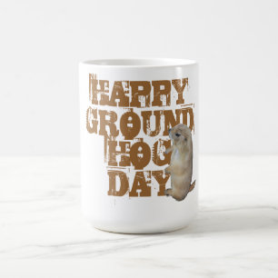 GLÜCKLICHES GROUNDHOG DAY KAFFEETASSE