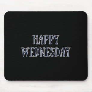 Glückliches Mittwoch Motivationszitat Lustiger Hum Mousepad