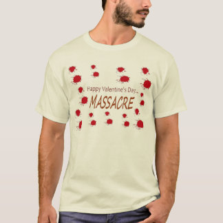 glückliches Valentinstagmassaker T-Shirt