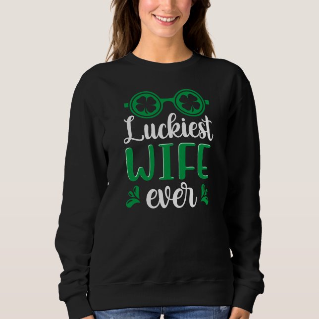 Glücklichste Ehefrau je St. Patrick’s Design-88094 Sweatshirt (Vorderseite)