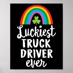 Glücklichster LKW-Fahrer aller Zeiten St. Patrick Poster