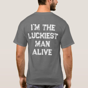 Glücklichster Mensch auf dem Planeten T-Shirt