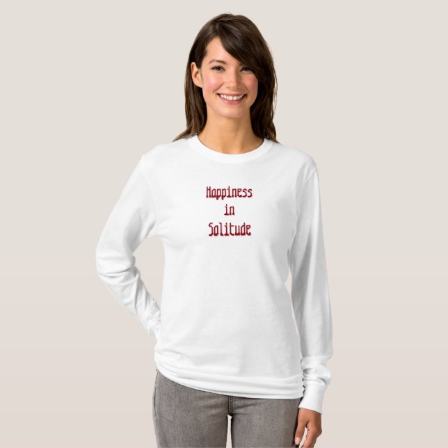 Glückseligkeit in Einsamkeit T-Shirt (Vorne ganz)