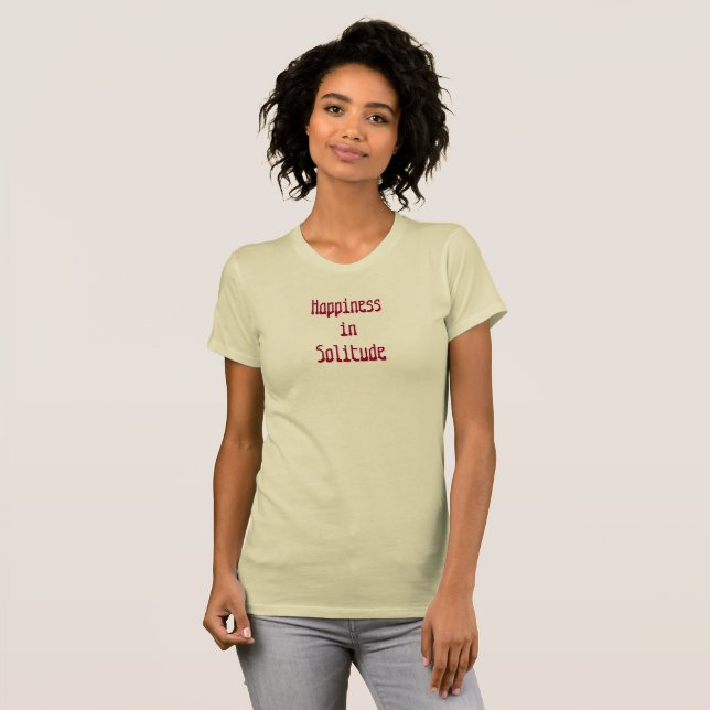 Glückseligkeit in Einsamkeit T-Shirt (Vorne ganz)