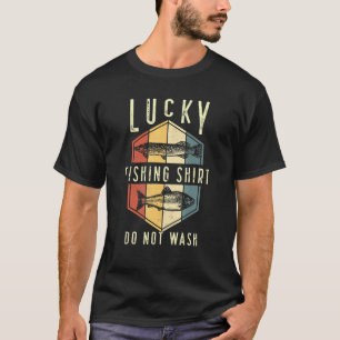Glücksfischen für Männer Nicht waschen Fathers Day T-Shirt