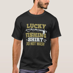 Glücksfischen Nicht waschen Fischen 1 T-Shirt