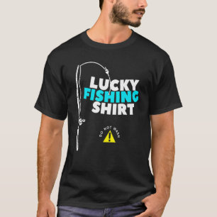 Glücksfischen Nicht Waschen Fischen T-Shirt