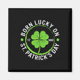 Glückspilz, geboren am St. Patrick's Day, 17. März Magnet