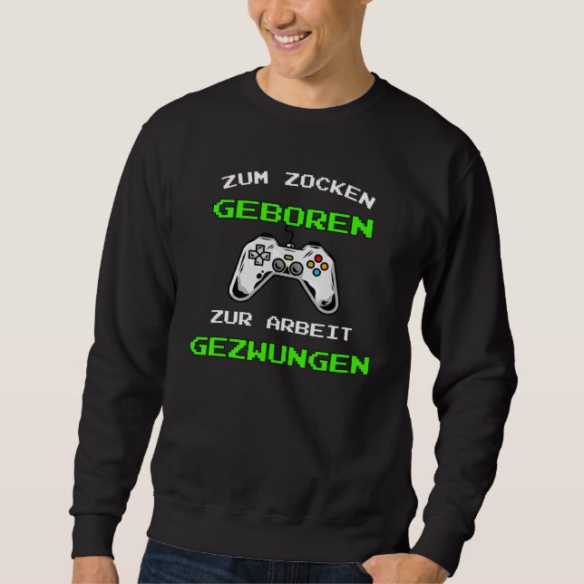Glücksspiel, das Geboren funktioniert, erzwungene  Sweatshirt (Vorderseite)