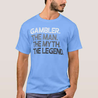 Glücksspieler-Geschenk-Mann-Mythos-Legende-Junge T-Shirt