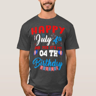 Glückwunsch 4. Juli & Ja Es ist mein 04. Geburtsta T-Shirt