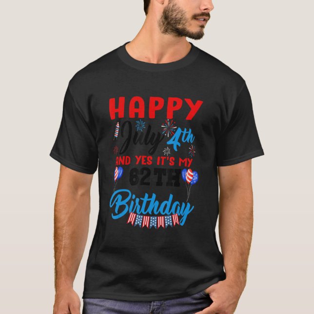 Glückwunsch 4. Juli & Ja Itu2019s My 62 th Birthda T-Shirt (Vorderseite)