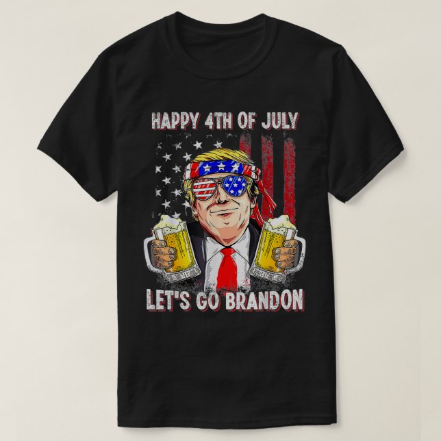Glückwunsch 4. Juli Let's Go Beer Brandon Trump Be T-Shirt (Design vorne)
