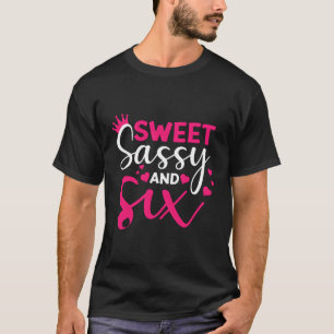 Glückwunsch 6. Sweet Sassy und 6. 6 T-Shirt