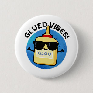 Glued Vibes Funny Glue Pub Button