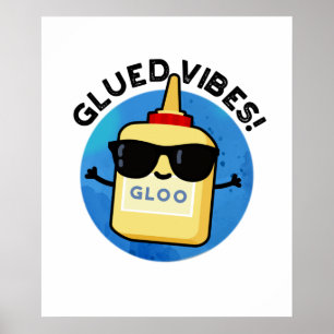 Glued Vibes Funny Glue Pub Poster