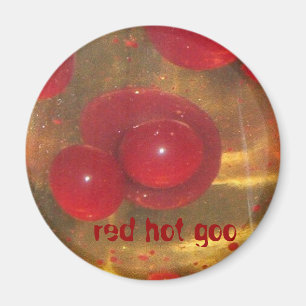 glühende Schmiere Magnet