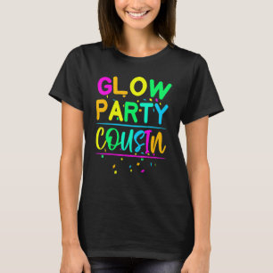 Glühendes Party Cousin Neonlicht Party 1 T-Shirt