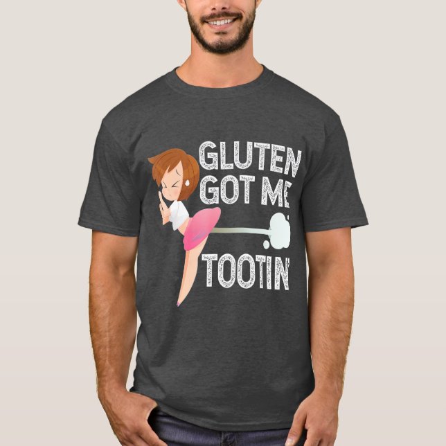 GLUTEN GOT MICH TOOTIN Funny Gluten Diet Gassy T-Shirt (Vorderseite)