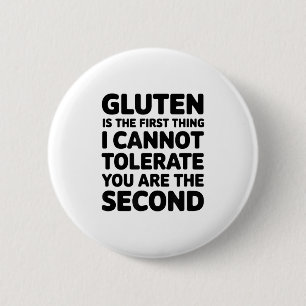 Gluten ist das Erste, was ich dir nicht tolerieren Button