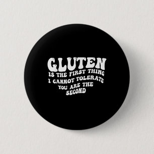 Gluten ist das Erste, was ich dir nicht tolerieren Button