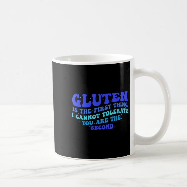 Gluten ist das Erste, was ich nicht tolerieren kan Kaffeetasse (Rechts)
