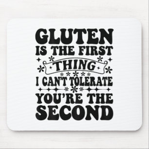 Gluten ist das Erste, was ich nicht tolerieren kan Mousepad