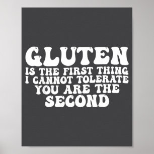 Gluten ist das Erste, was ich nicht tolerieren kan Poster