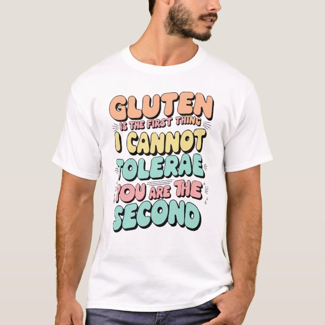 Gluten ist das Erste, was ich nicht tolerieren kan T-Shirt (Vorderseite)