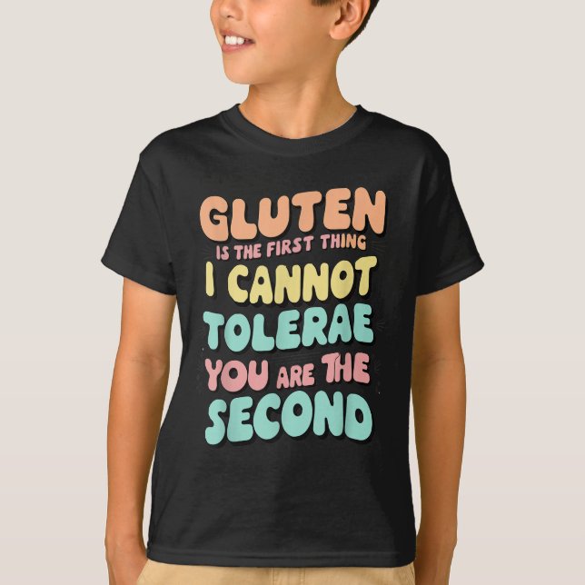 Gluten ist das Erste, was ich nicht tolerieren kan T-Shirt (Vorderseite)