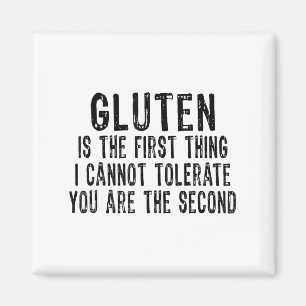 Gluten ist das Erste, was ich nicht vertrage, du b Magnet