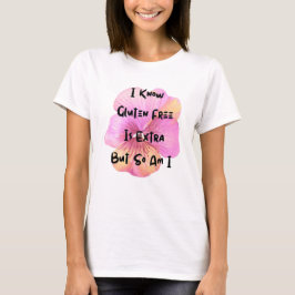 Glutenfrei ist extra und ich bin auch | Celiac - K T-Shirt