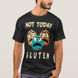 Glutenfrei nicht heute Gluten Celiac Disease Aller T-Shirt