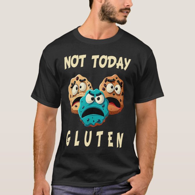 Glutenfrei nicht heute Gluten Celiac Disease Aller T-Shirt (Vorderseite)