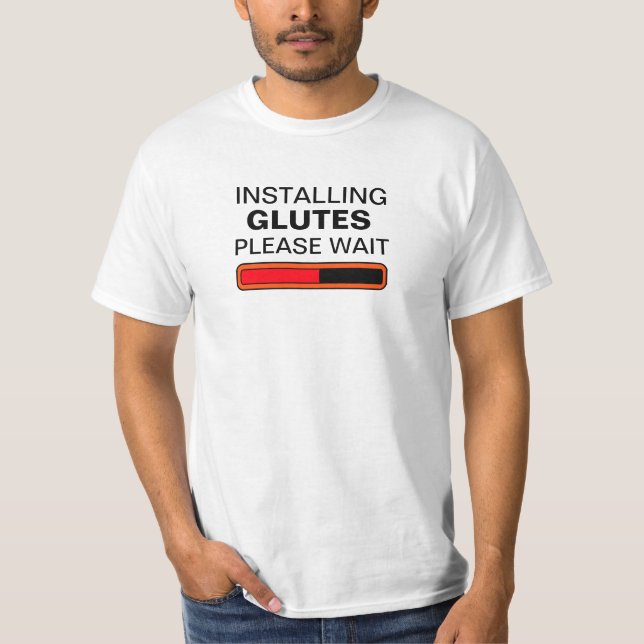 Glutes installierend, warten Sie bitte T-Shirt (Vorderseite)
