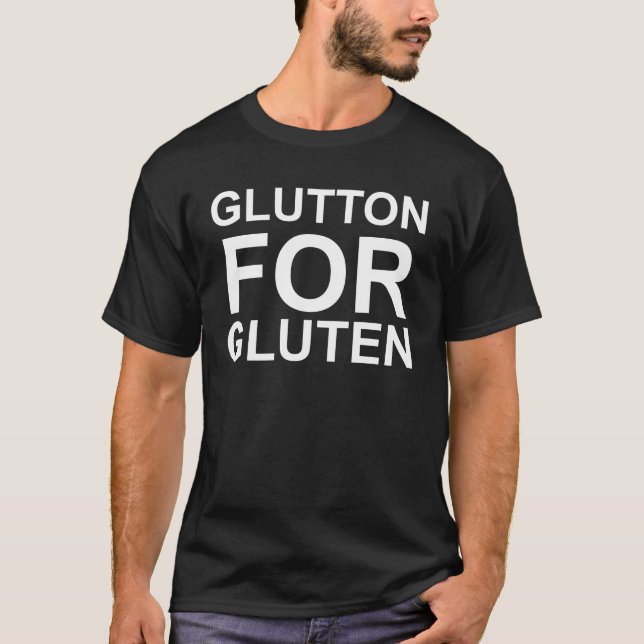 Glutton für Gluten T-Shirt (Vorderseite)