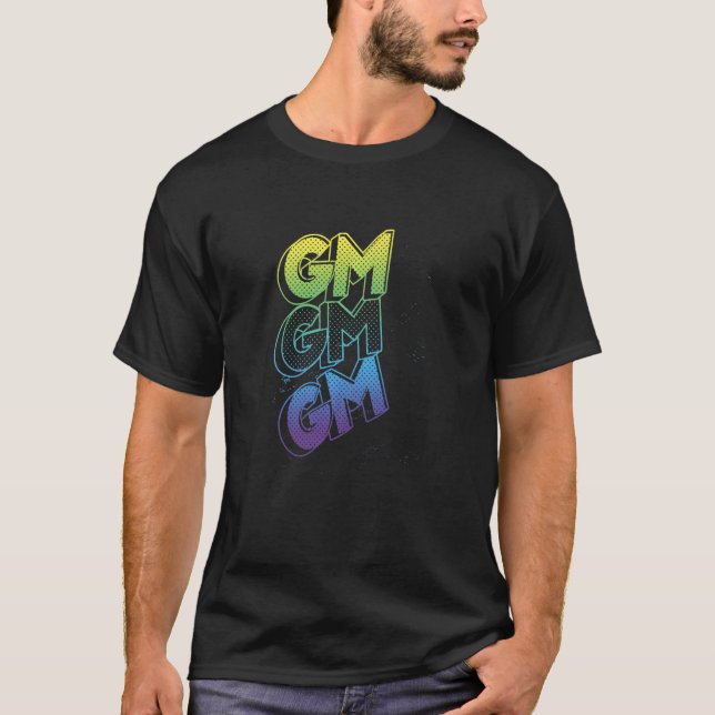 GM Good Morning Grunge Text Spritzer Crypto Invest T-Shirt (Vorderseite)