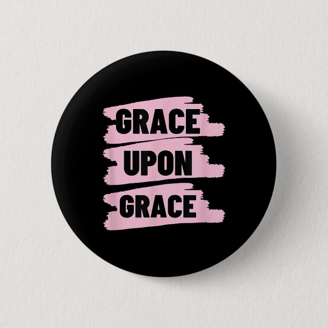Gnade auf Gnade Christlicher Glaube Bibelvers  Button (Vorderseite)