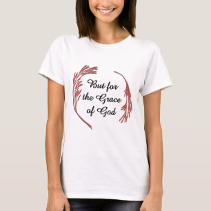 Gnade Gottes Erholung Slogan Inspiration Sprichwor T-Shirt