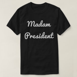 Gnädige Frau Präsident T-Shirt