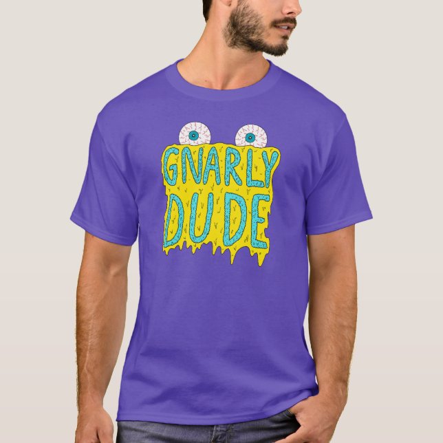 Gnarly Typ! T-Shirt (Vorderseite)