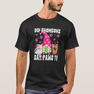 Gnom-Hund-Zitat für Katzen- und Hundemutter Pfote T-Shirt