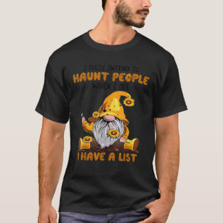 Gnom Ich Beabsichtige Voll Und Ganz Menschen Zu Sp T-Shirt