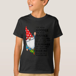 Gnom Ich war besser Ich war schlechter Viele Male  T-Shirt