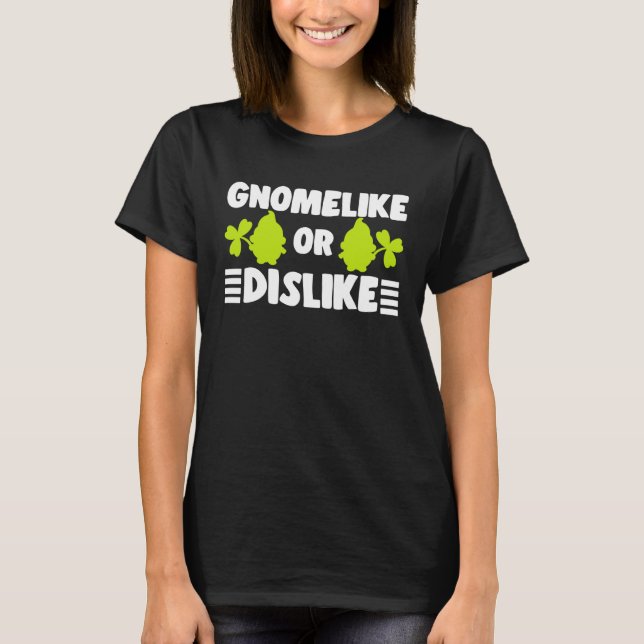 Gnomartig oder nicht mögen mit Gartenzwerg Gartenz T-Shirt (Vorderseite)