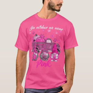 Gnome Farm Truck im Oktober tragen wir rosa Brust  T-Shirt