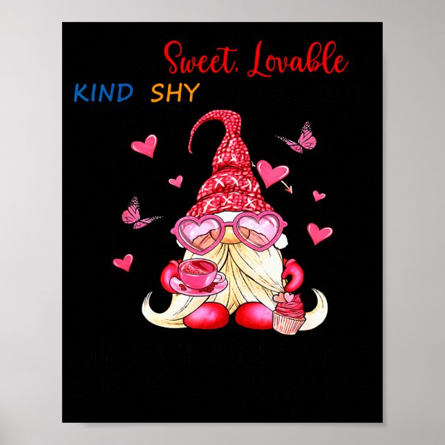Gnome I Am Sweet Lovable Kind Shy And Innocent  Poster (Vorne)