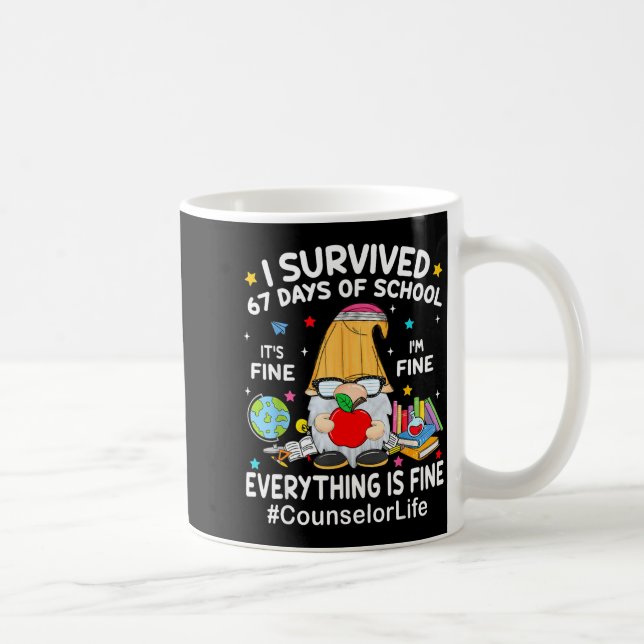Gnome I Survived 67 Days Of School It's Fine Couns Kaffeetasse (Rechts)