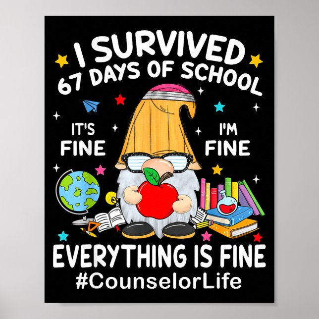 Gnome I Survived 67 Days Of School It's Fine Couns Poster (Vorne)
