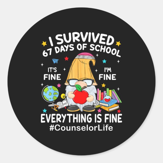 Gnome I Survived 67 Days Of School It's Fine Couns Runder Aufkleber (Vorderseite)